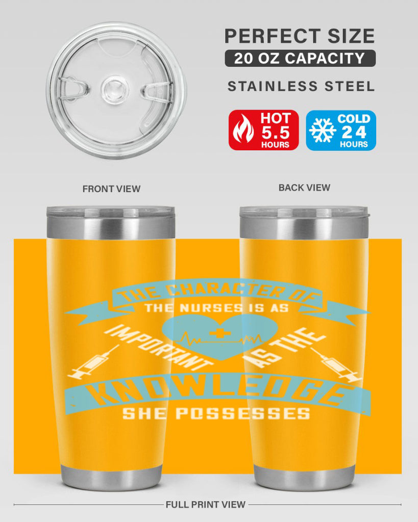 The character of the Nurses is as important as the knowledge she possesses Style 260#- nurse- tumbler