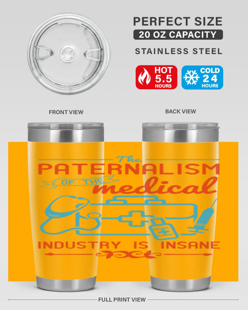 The paternalism of the medical industry is insane Style 20#- medical- tumbler
