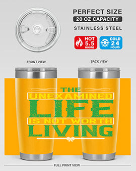 The unexamined life is not worth living Style 15#- self awareness- Tumbler