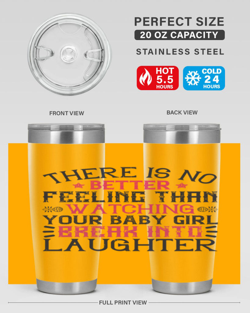 There is no better feeling than watching your baby girl break into laughter Style 5#- baby- tumbler