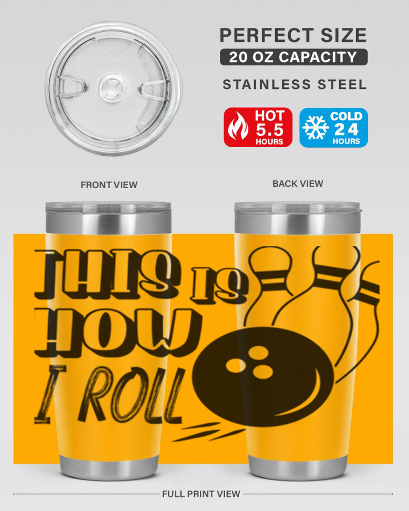 This is how I roll 141#- bowlig- Tumbler