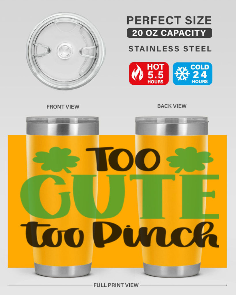 Too Cute Too Pinch Style 20#- St Patricks Day- Tumbler