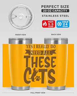 Yes I Really Do Need All These Cats Style 25#- cat- Tumbler