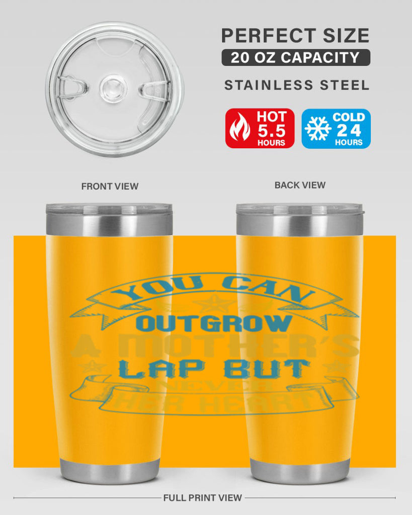 You can outgrow a mother’s lap but never her heart Style 2#- baby- tumbler