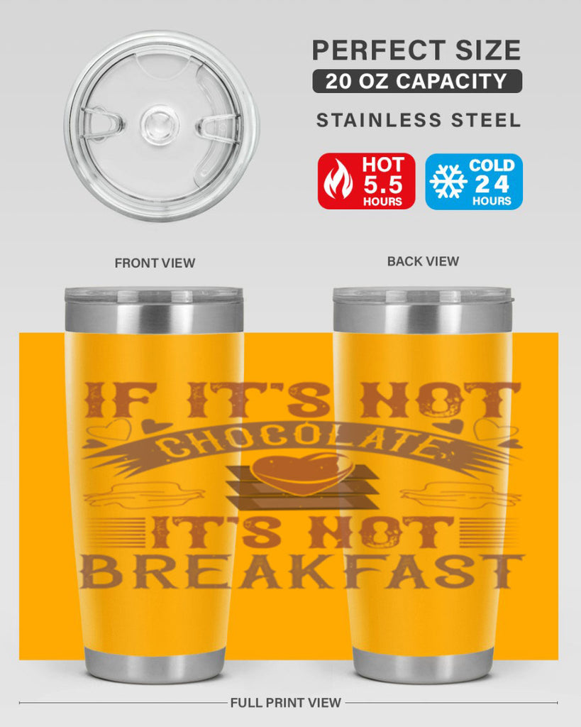 “if its not chocolate its not breakfast 7#- chocolate- Tumbler