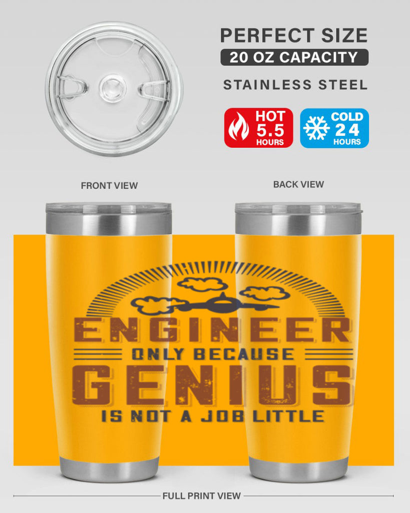 engineer only because genius is not a job little Style 63#- engineer- tumbler