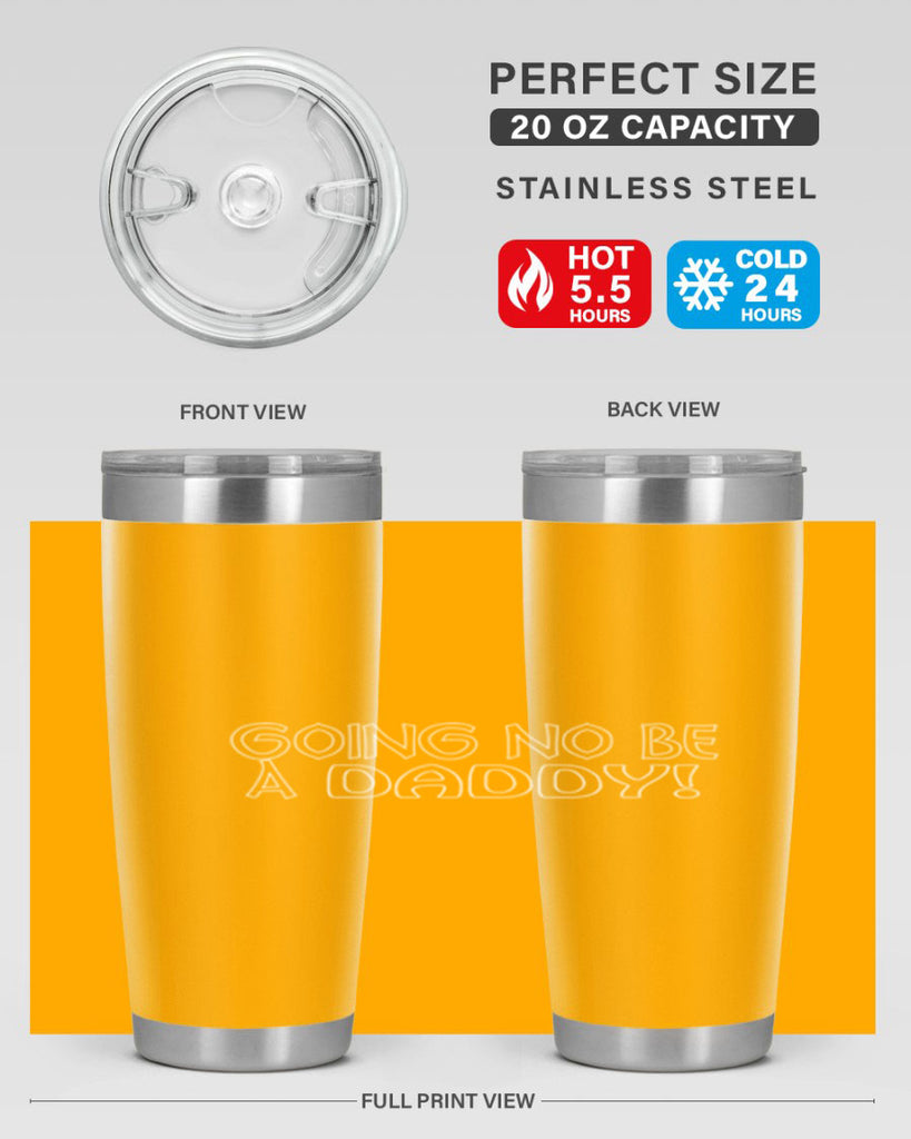 going no be a daddyh 13#- dad- Tumbler