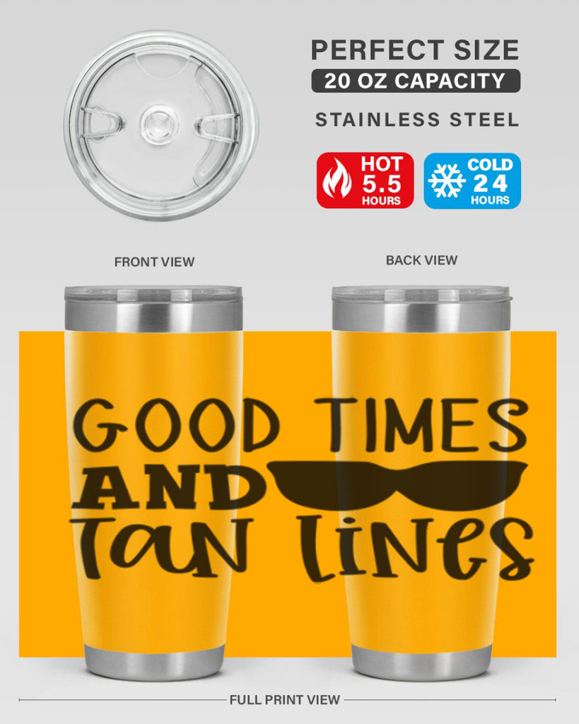 good times and tan lines Style 99#- summer- Tumbler