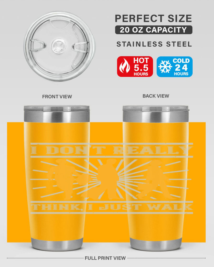 i dont really think i just walk 79#- walking- Tumbler