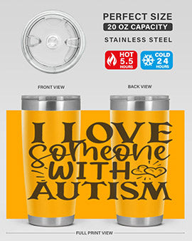 i love someone with autism Style 22#- autism- Tumbler