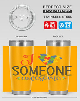 i someone awesome Style 25#- autism- Tumbler