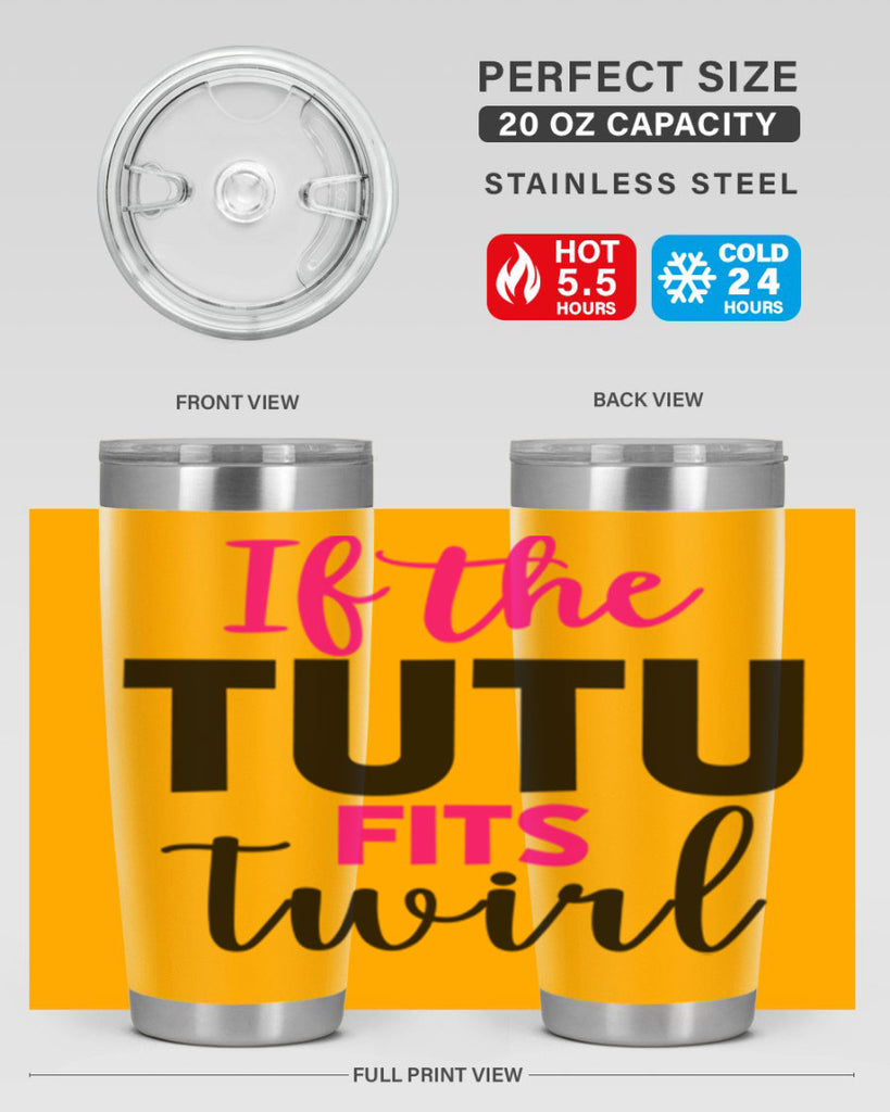 if the tutu fits twirl 47#- ballet- Tumbler