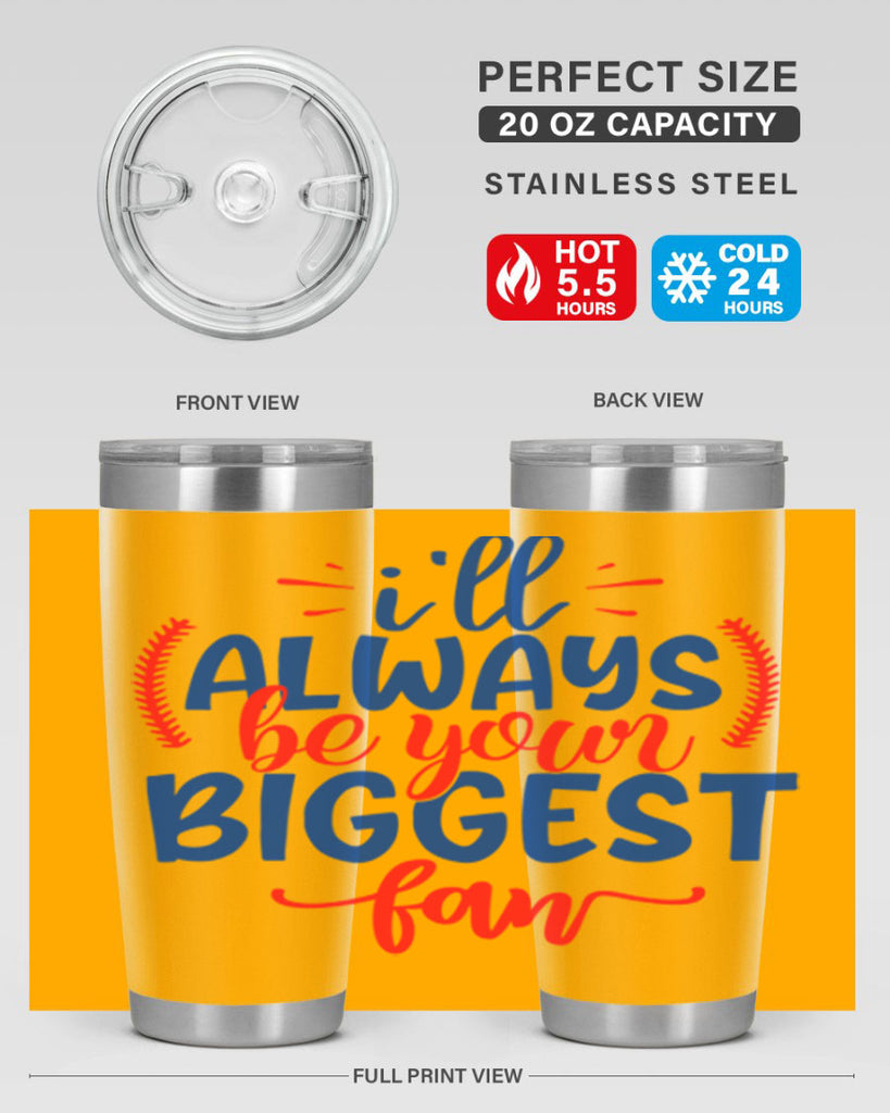 ill always be your biggest fan 2073#- baseball- Tumbler