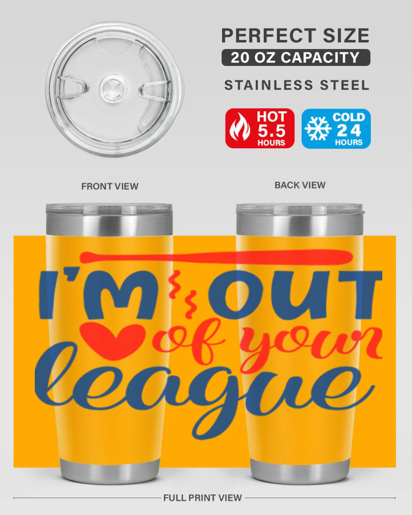 im out of your league 2070#- baseball- Tumbler
