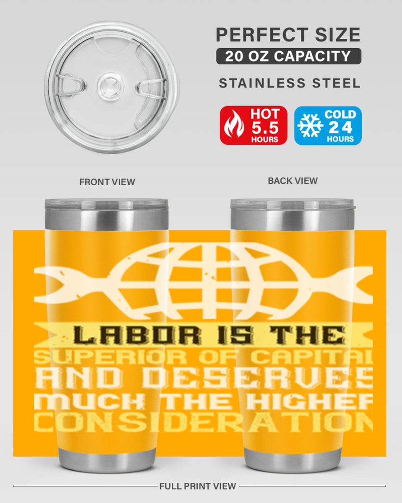 labor is the superior of capital and deserves much the higher consideration 28#- labor day- Tumbler