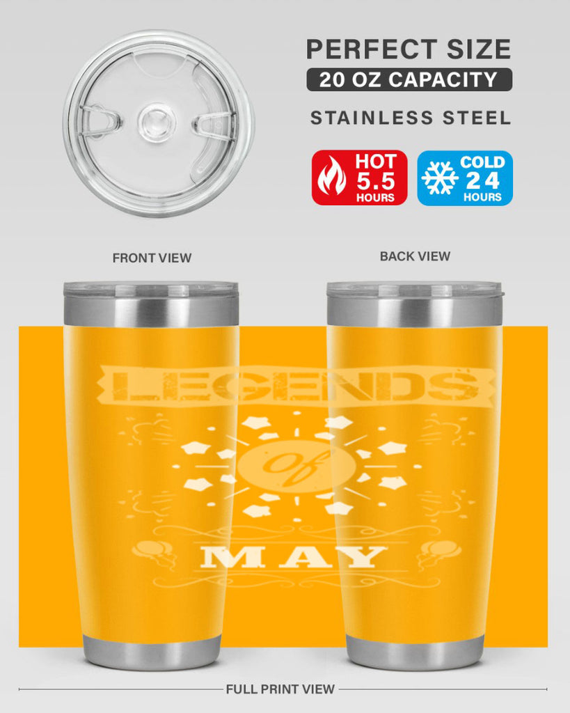 legends of may Style 52#- birthday- tumbler