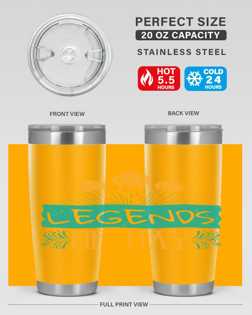 legends of may Style 54#- birthday- tumbler