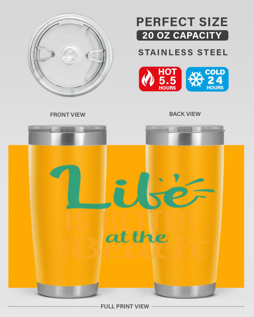 life is better at the beach Style 91#- summer- Tumbler