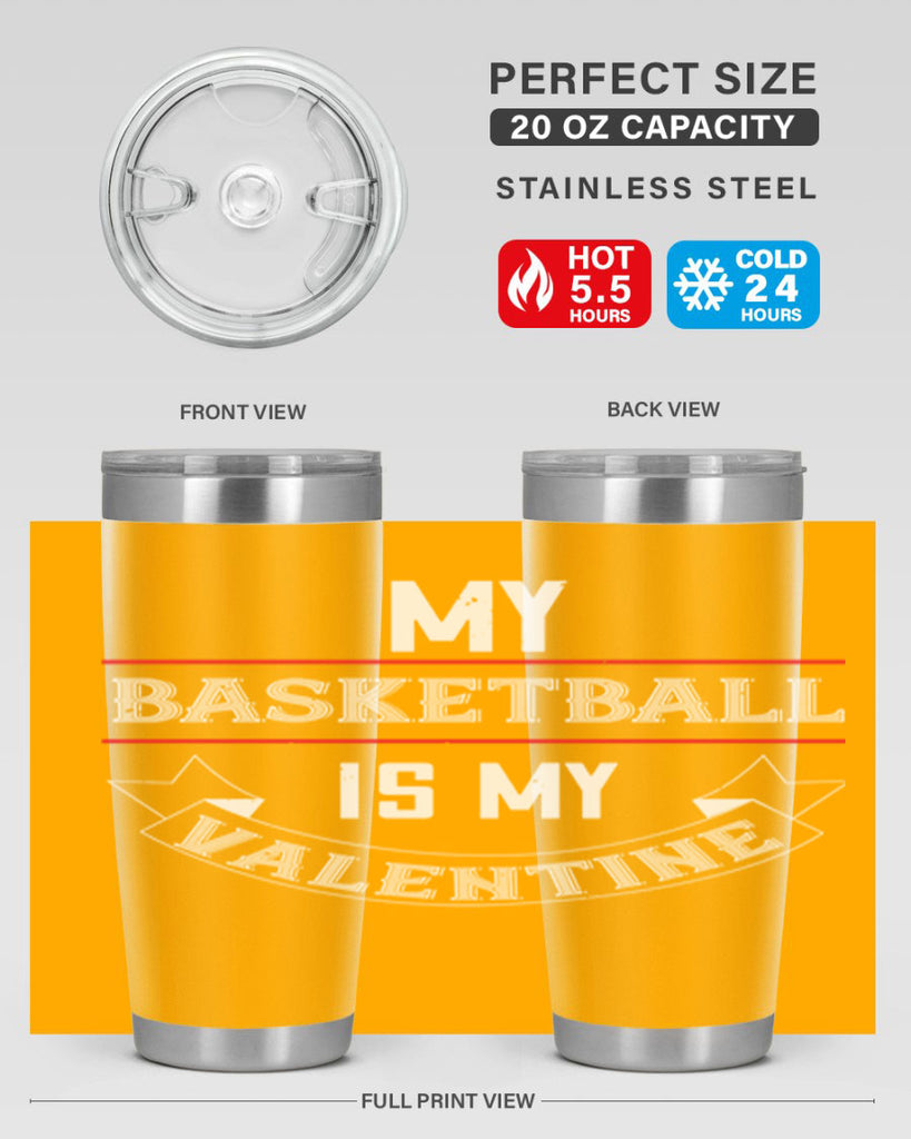 my basketball is my valentine 39#- valentines day- Tumbler