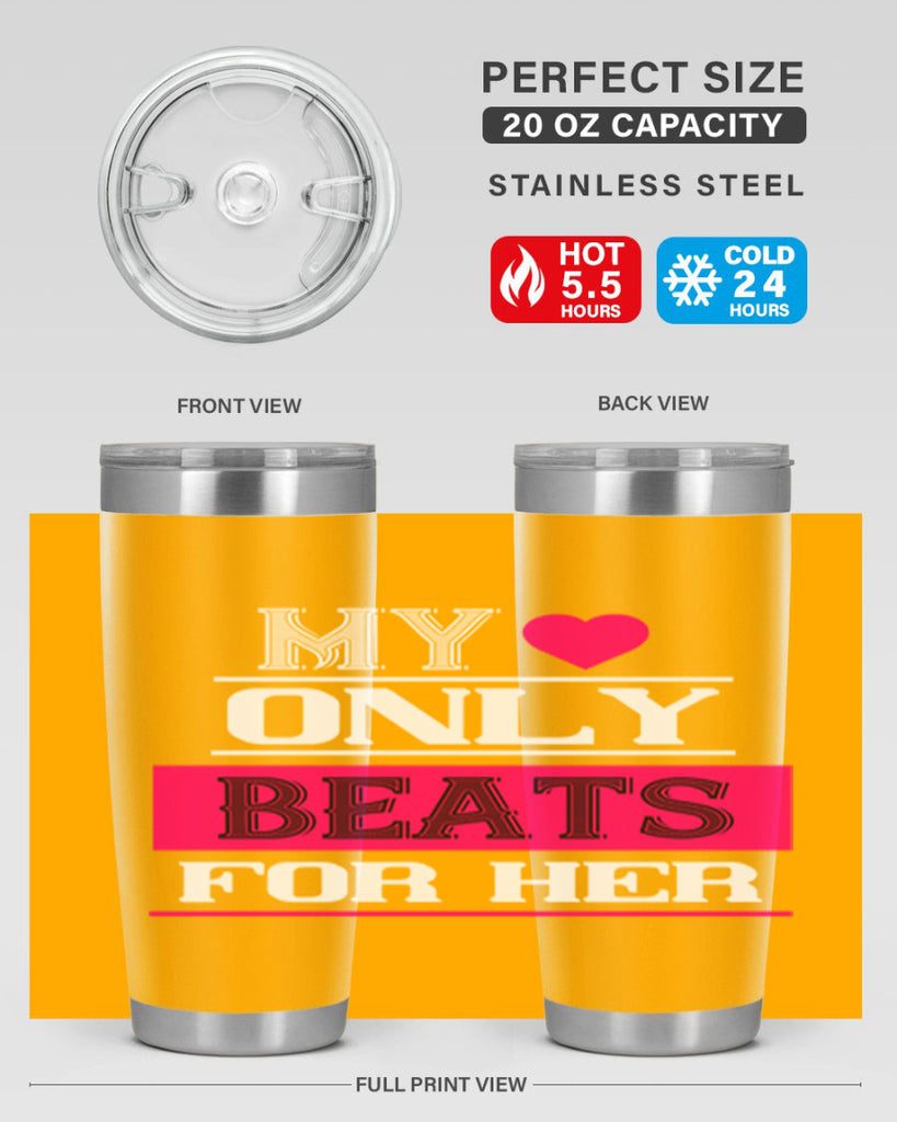 my love only beats for her 36#- valentines day- Tumbler