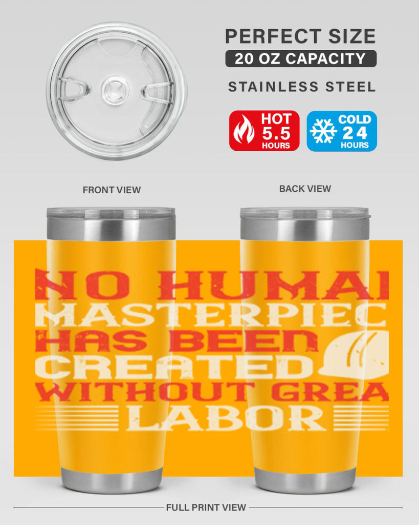 no human masterpiece has been created without great labor 24#- labor day- Tumbler