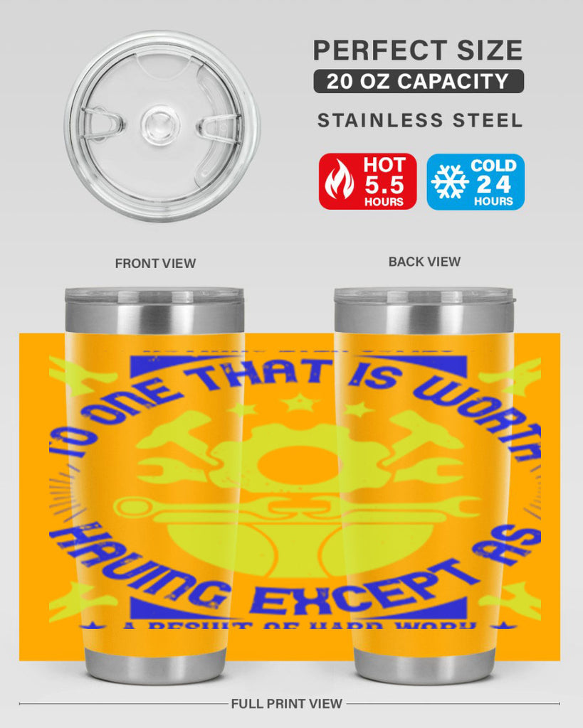 nothing ever comes to one that is worth having except as a result of hard work 3#- labor day- Tumbler