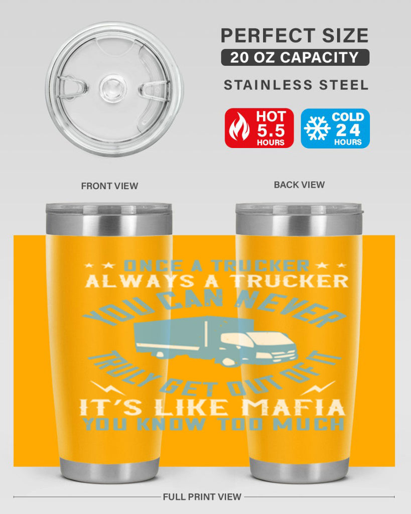 once a trucker always a trucker you z Style 25#- truck driver- tumbler