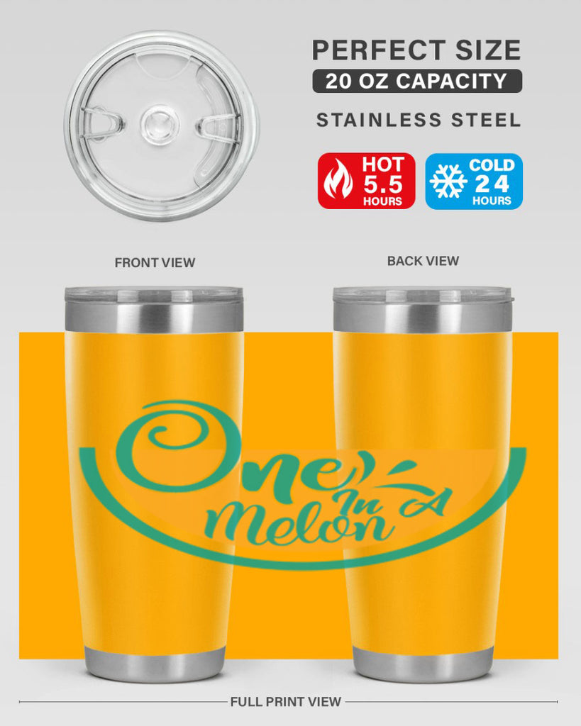 one in a melon Style 85#- summer- Tumbler