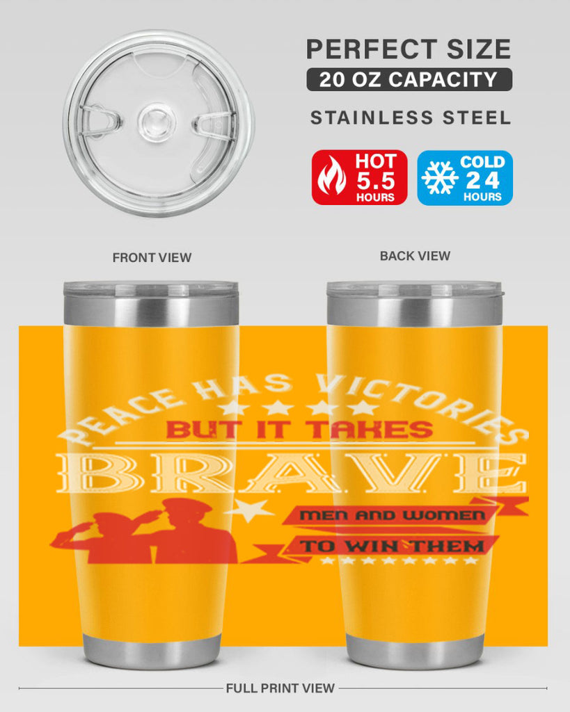 peace has victories but it takes brave men and women to win them 38#- Veterns Day- Tumbler