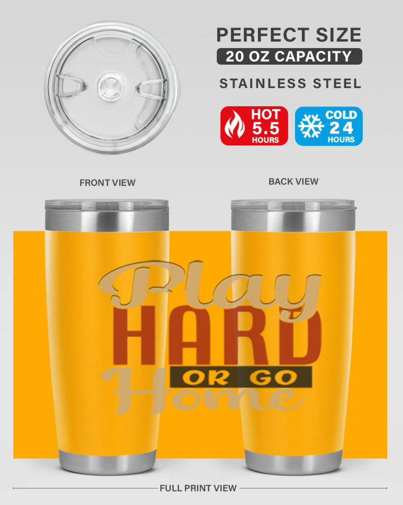 play hard or go home 2280#- softball- Tumbler