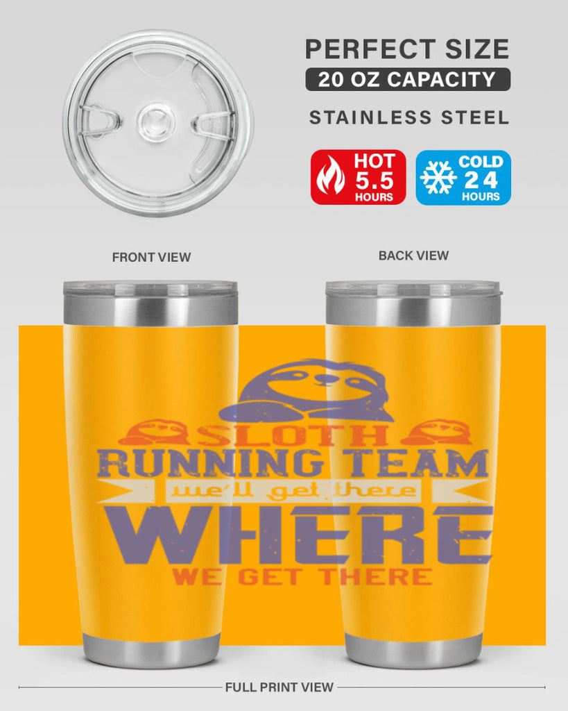 sloth running team we’ll get there where we get there 16#- running- Tumbler
