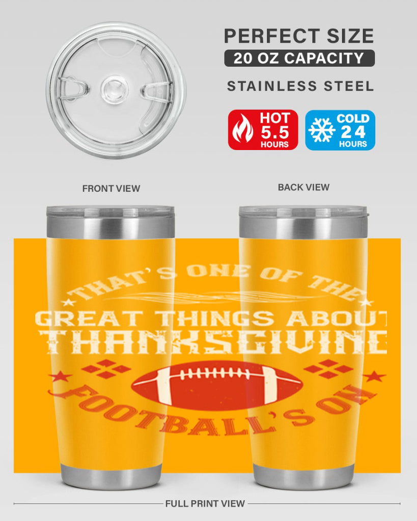 that’s one of the great things about thanksgiving football’s on 5#- thanksgiving- Tumbler