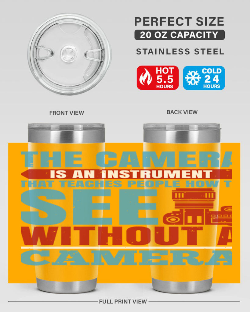 the camera is an instrument 13#- photography- Tumbler