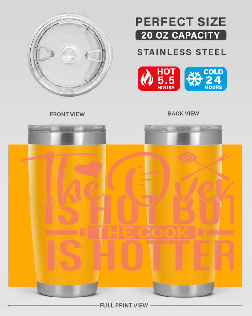 the oven is hot but the cook is hotter 10#- kitchen- Tumbler