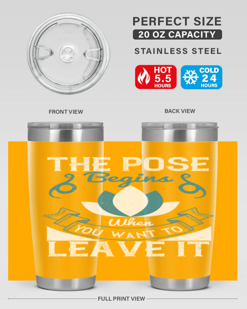 the pose begins when you want to leave it 54#- yoga- Tumbler