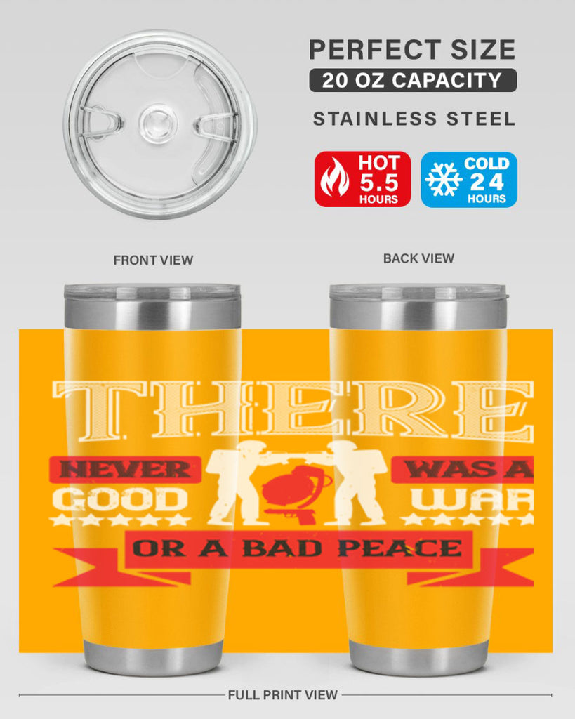 there never was a good war or a bad peace 20#- Veterns Day- Tumbler