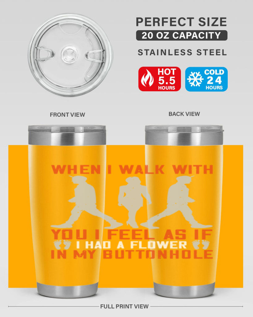 when i walk with you i feel as if i had a flower in my buttonhole 11#- walking- Tumbler