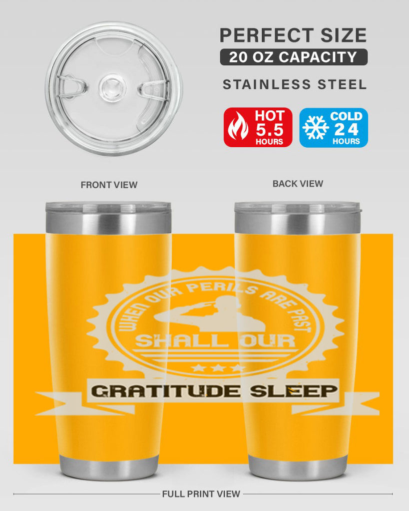 when our perils are past shall our gratitude sleep 4#- Veterns Day- Tumbler