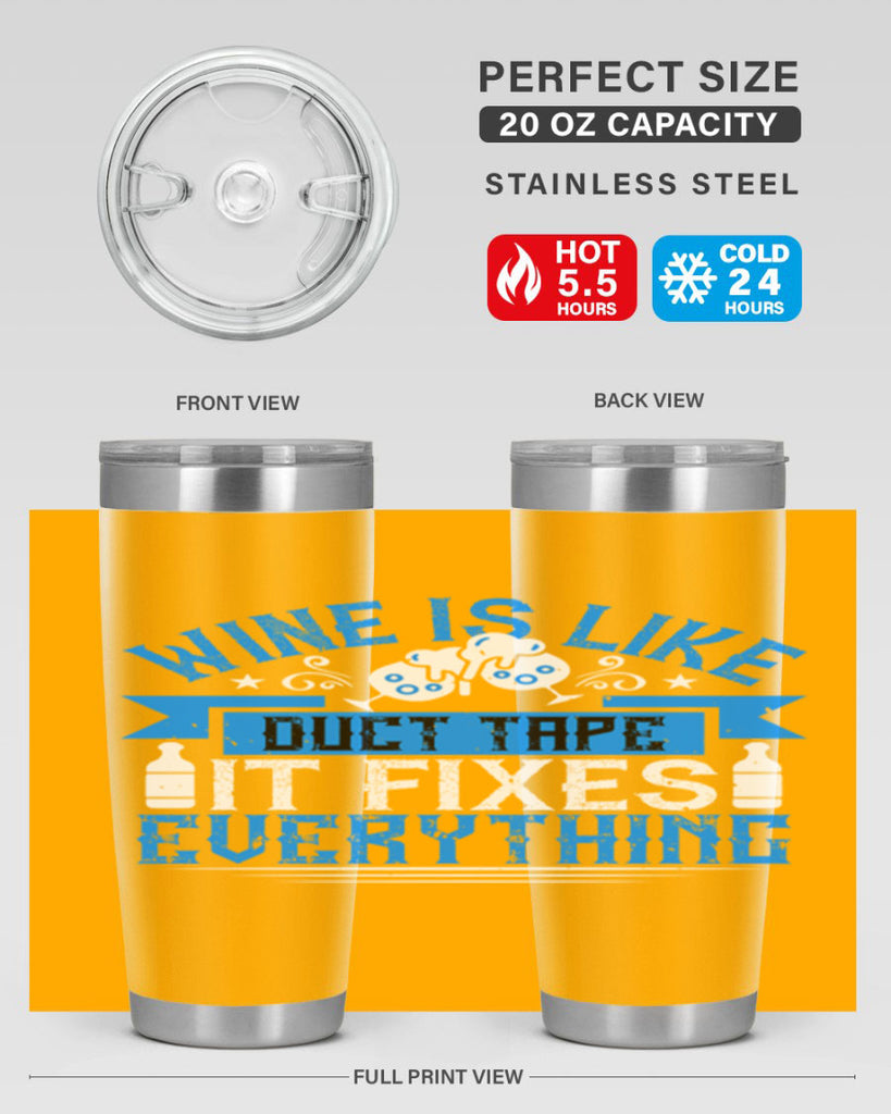 wine is like duct tape it fixes everything 17#- drinking- Tumbler