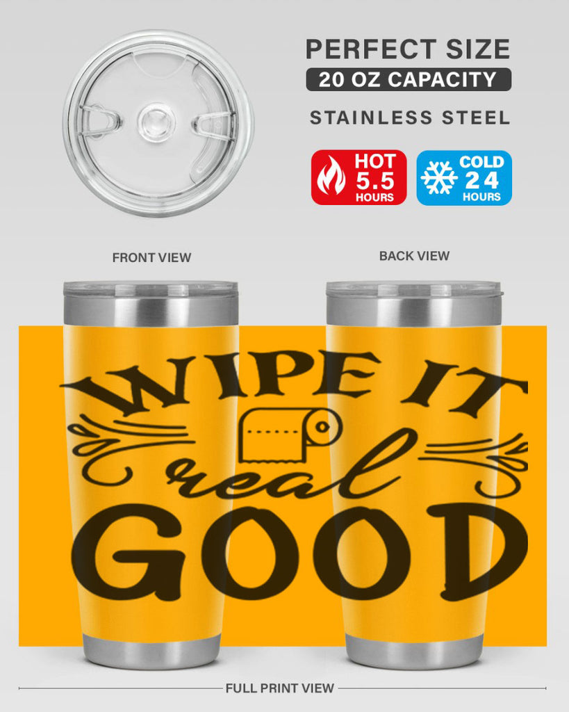 wipe it real good 50#- bathroom- Tumbler