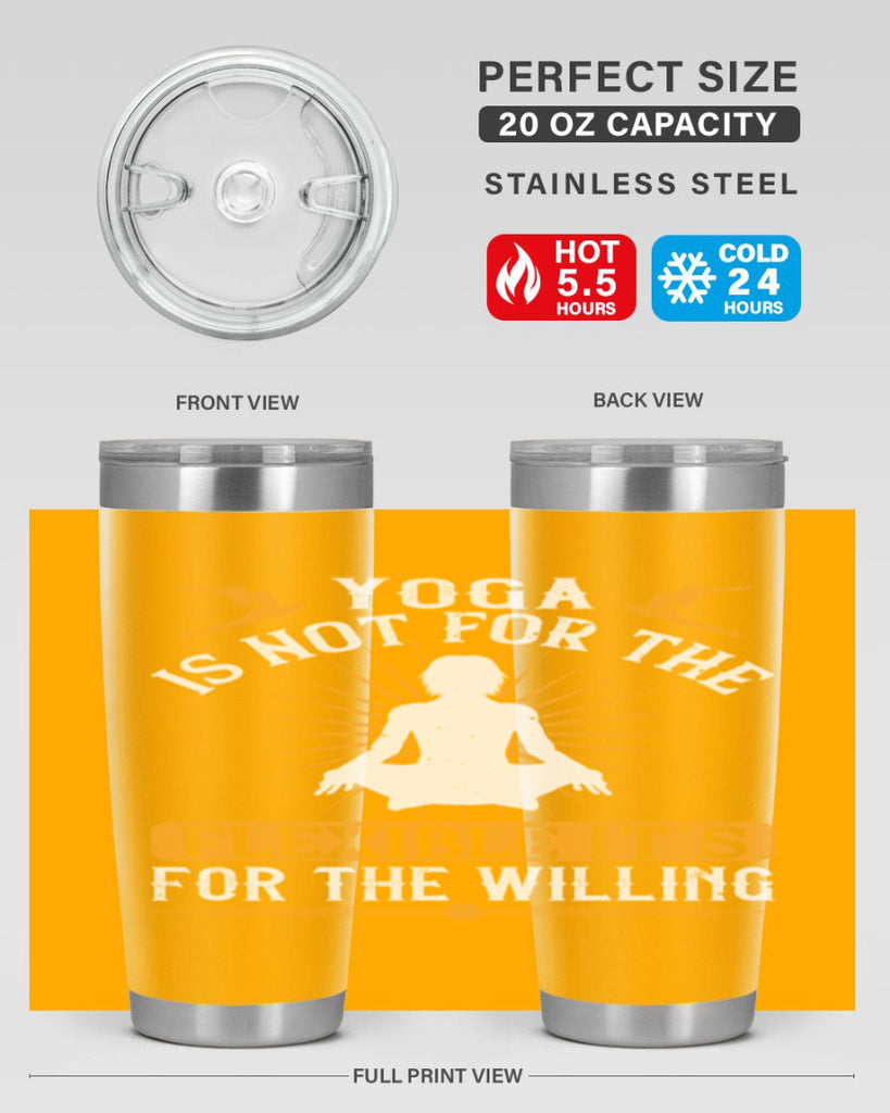 yoga is not for the flexible it’s for the willing 24#- yoga- Tumbler