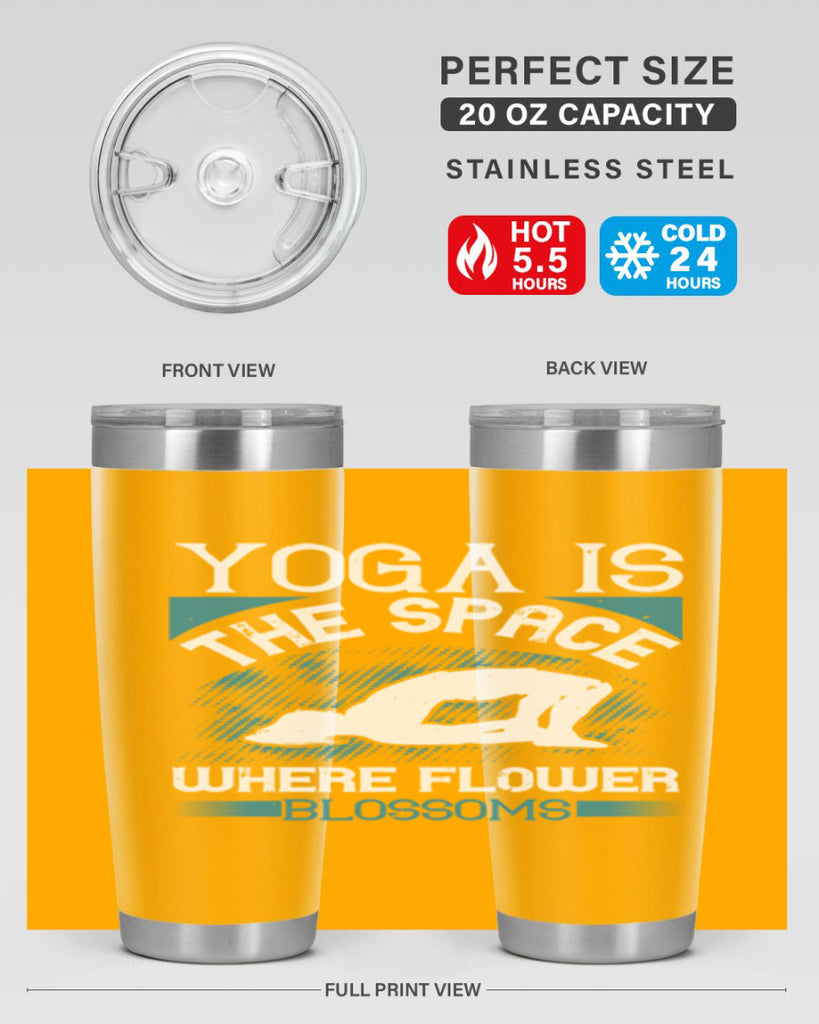 yoga is the space where flower blossoms 14#- yoga- Tumbler