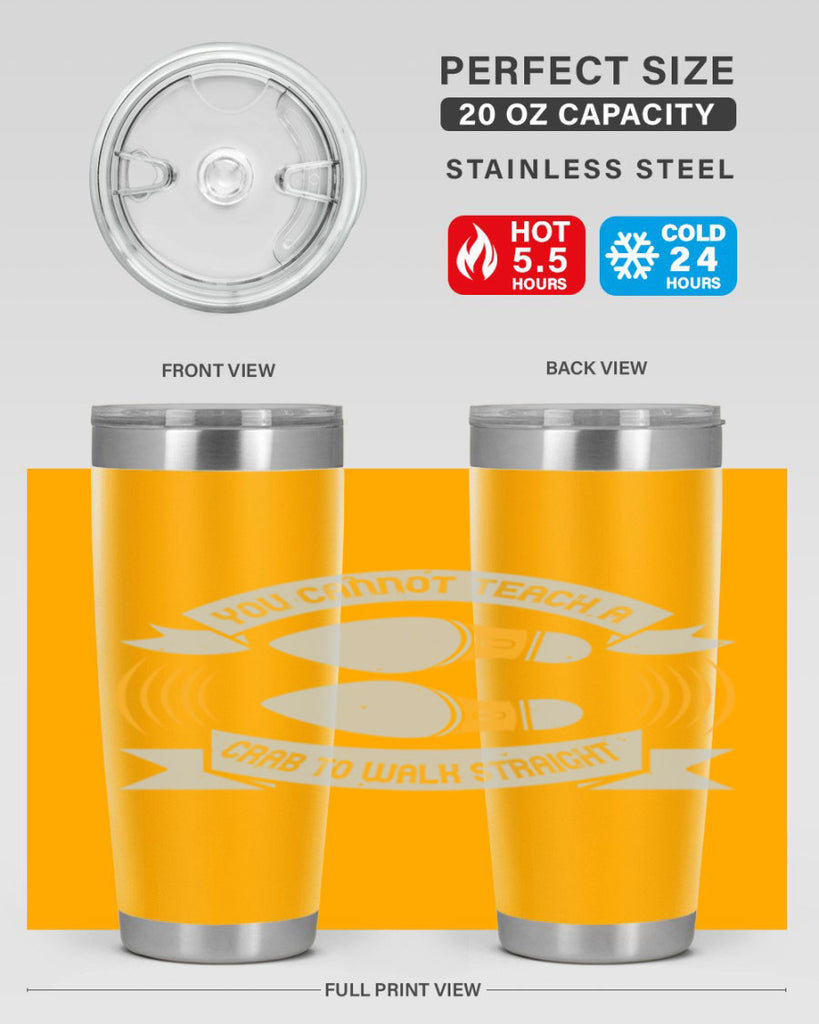 you cannot teach a crab to walk straight 3#- walking- Tumbler