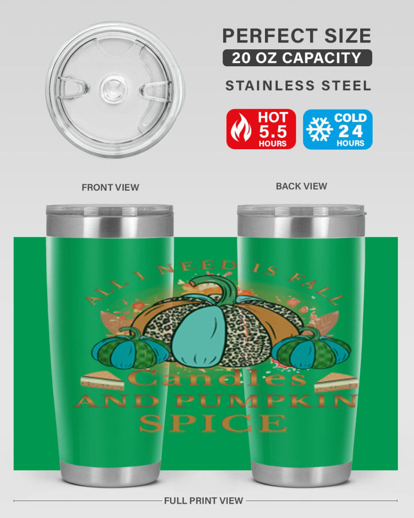 All I Need Is Fall Candles And Pumpkin Spice 5#- fall- Tumbler