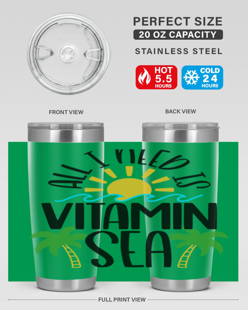 All I Need Is Vitamin Sea Style 56#- summer- Tumbler