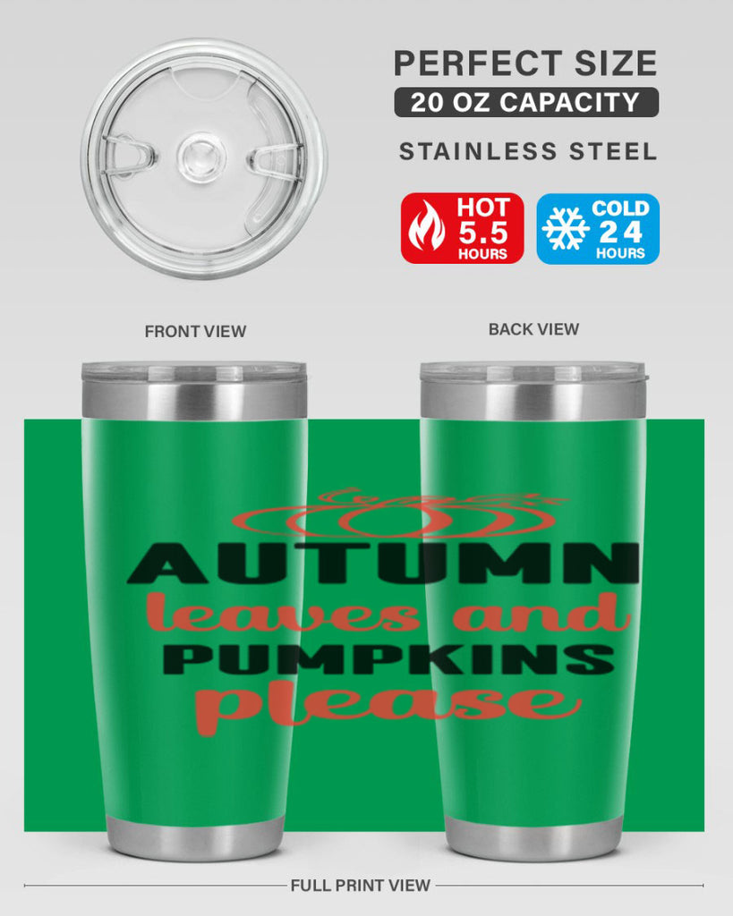 Autumn leaves and pumpkins please 27#- fall- Tumbler