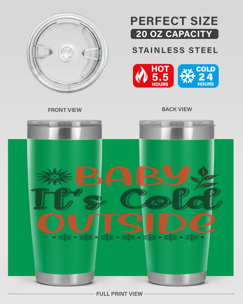 Baby Its Cold Outside 17#- winter- Tumbler