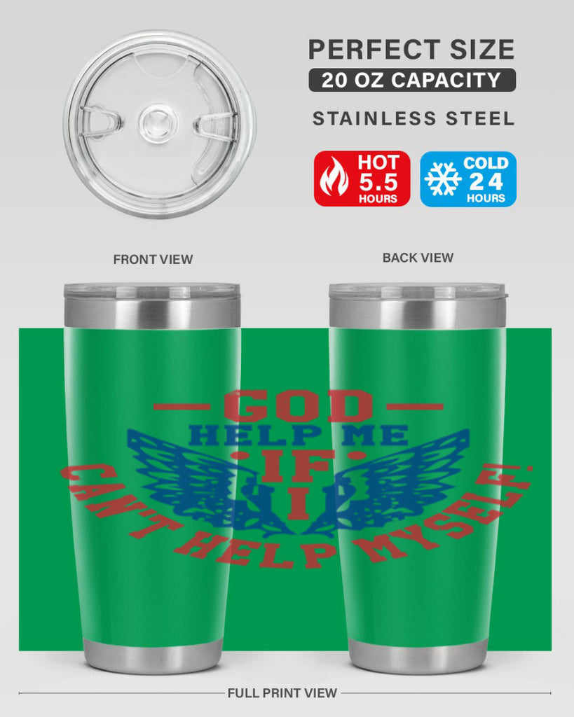 God help me if i cant help myself Style 12#- Fourt Of July- Tumbler