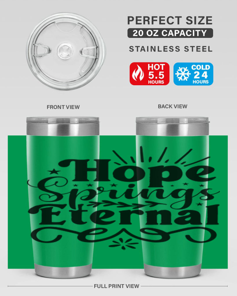 Hope Springs Eternal 260#- spring- Tumbler