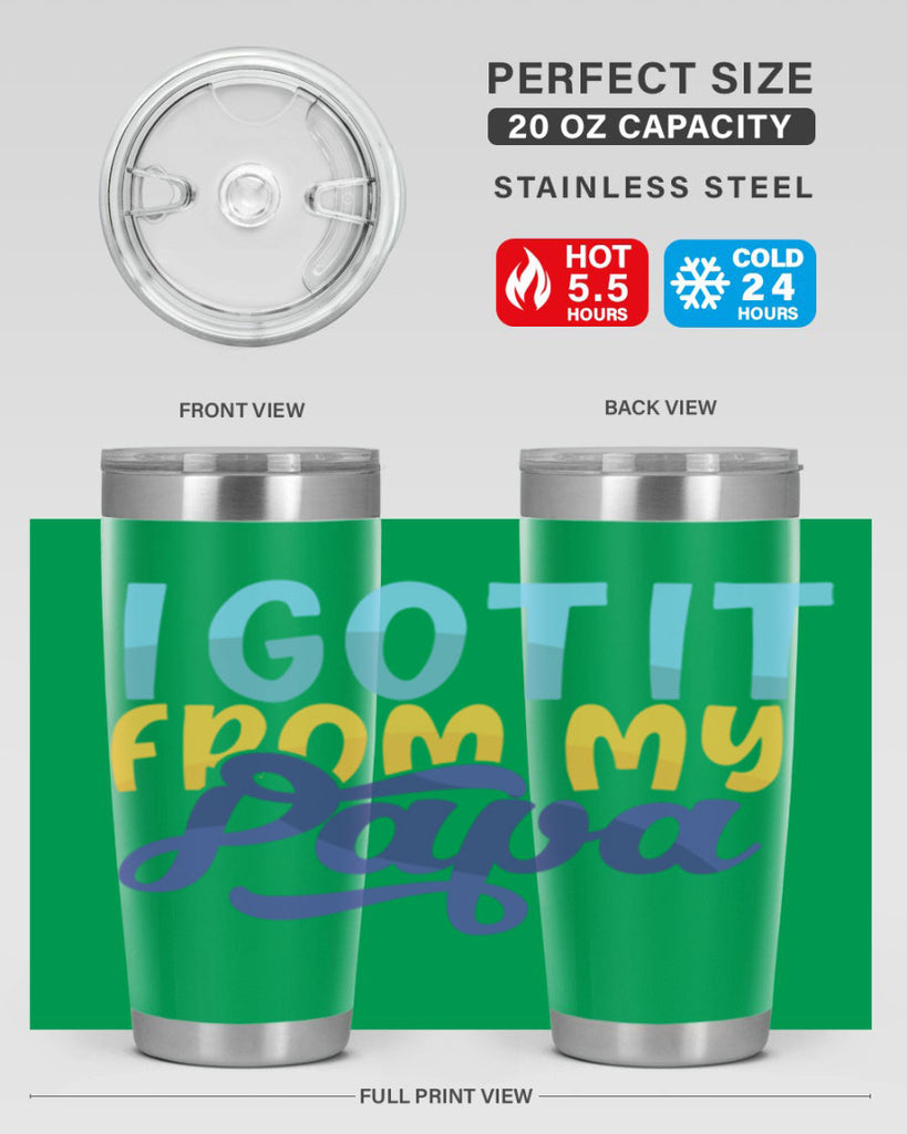 I Got It From My Papa 56#- grandpa - papa- Tumbler